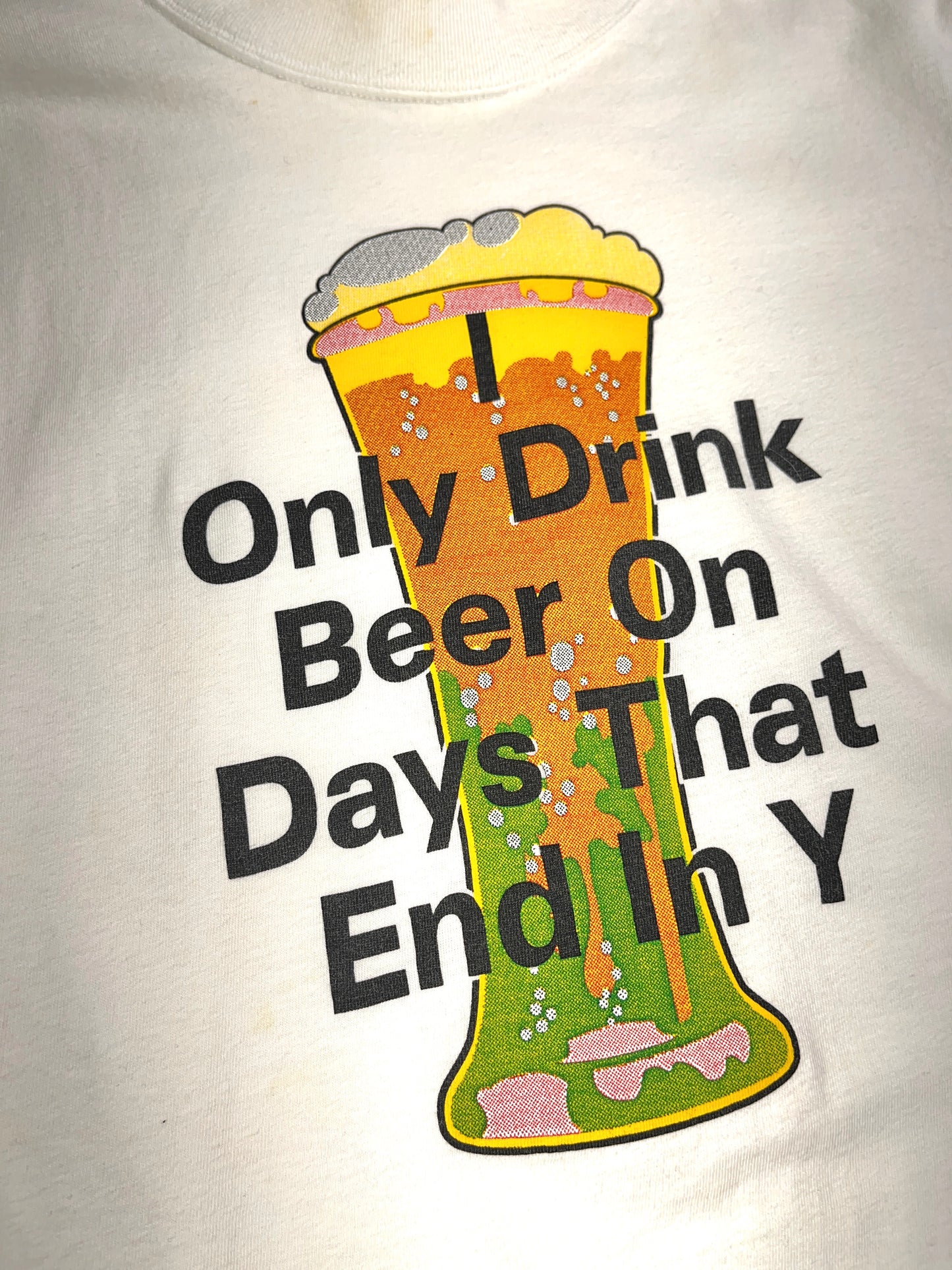 Vintage Beer T-Shirt I Only Drink Beer On Days That End In Y