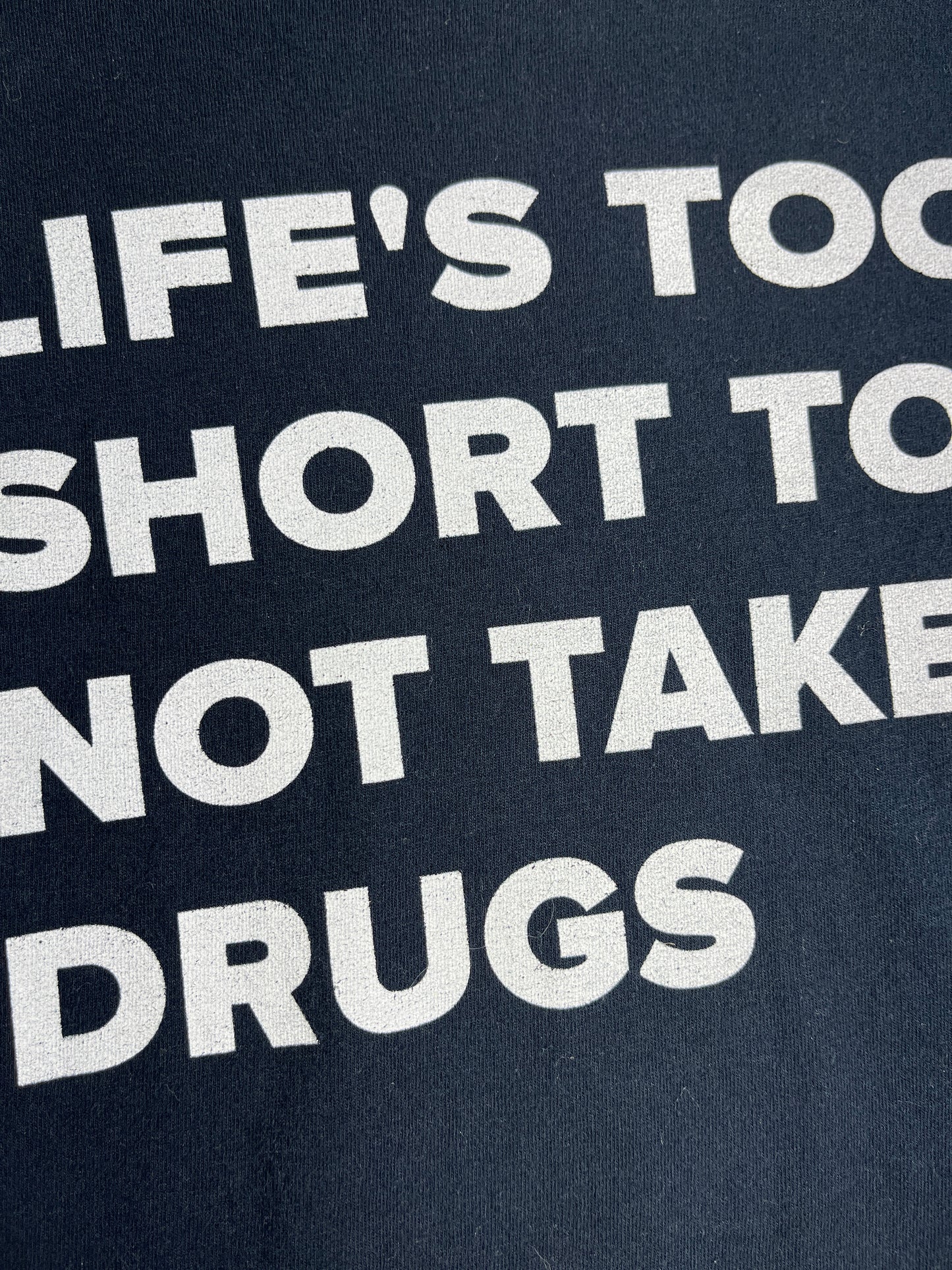 Vintage Life's Too Short To Not Take Drugs T-Shirt Slogan