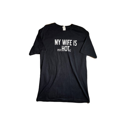 Vintage My Wife Is psycHOTic T-Shirt Slogan Lol