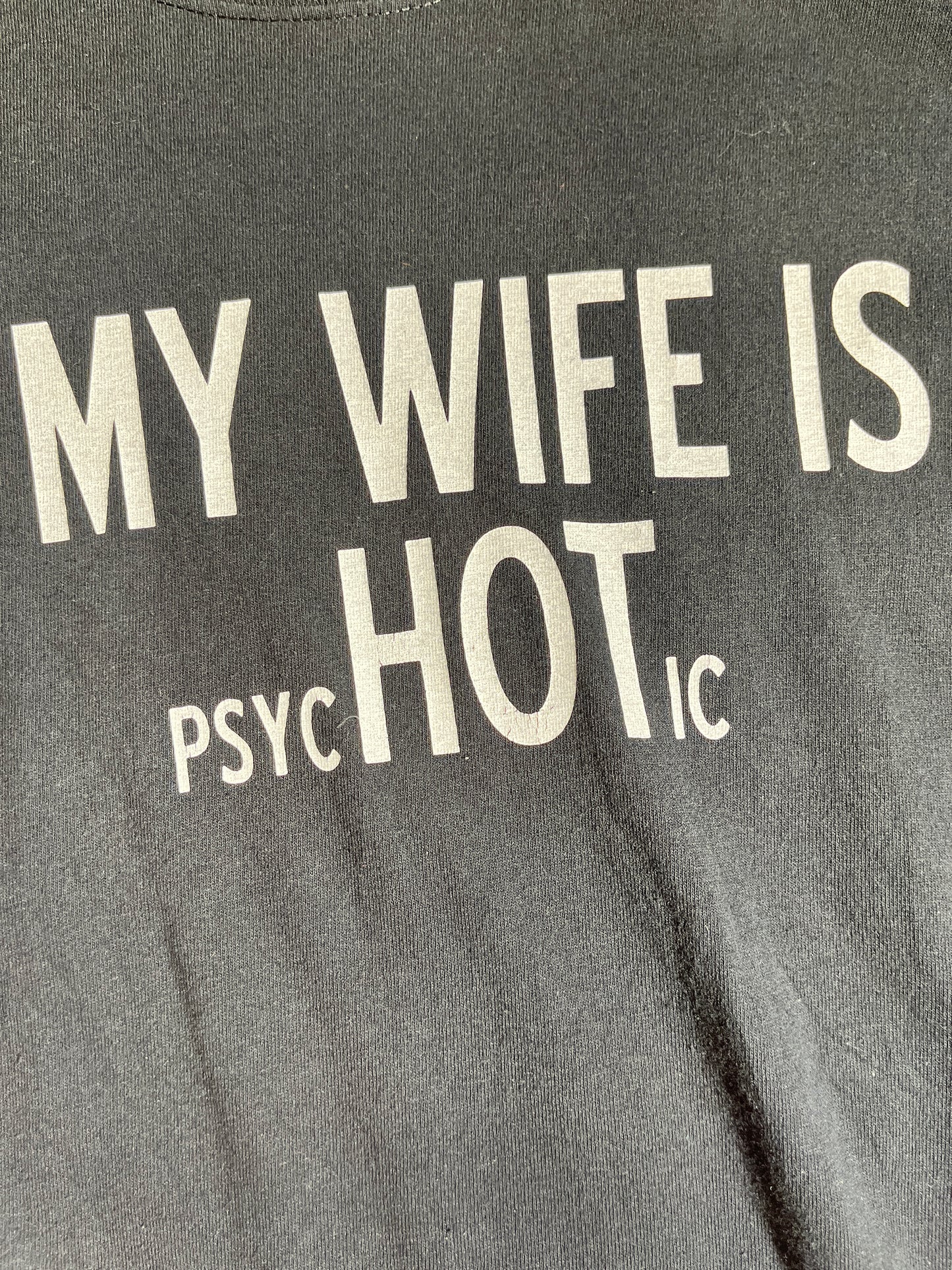 Vintage My Wife Is psycHOTic T-Shirt Slogan Lol