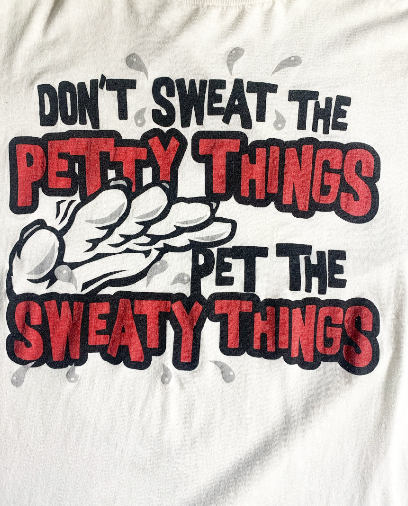 Vintage Don’t Sweat The Petty Things T-Shirt Slogan